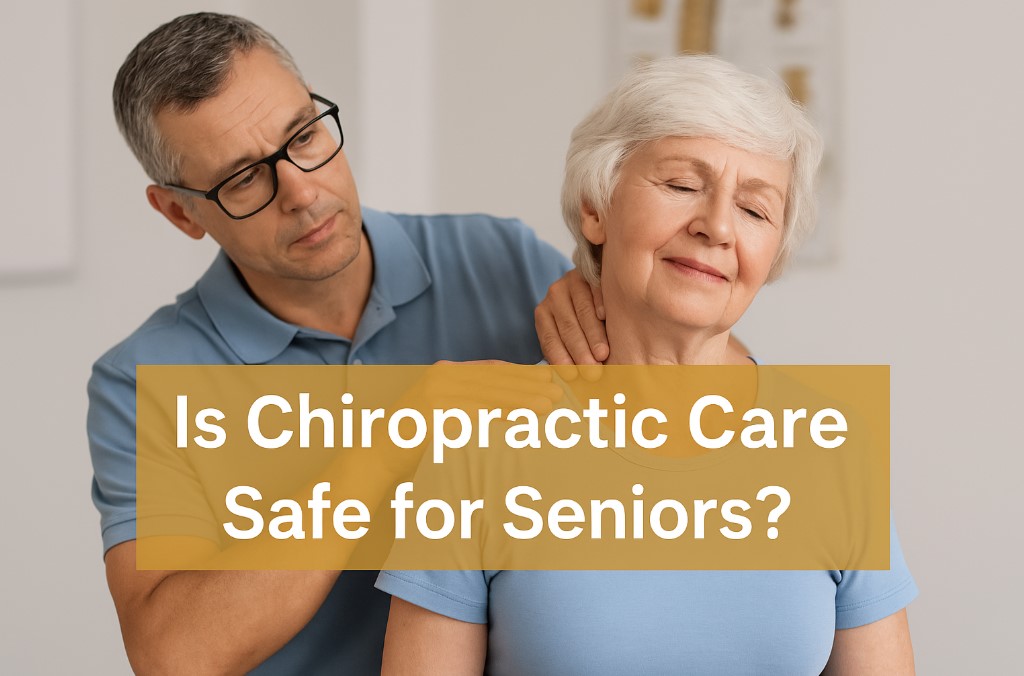 Is Chiropractic Safe for Seniors? What You Need to Know